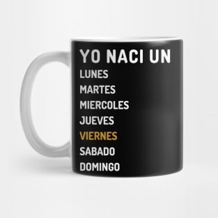 Yo nací viernes claro Mug